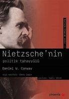 Nietzschenin Politik Tahayyülü - W. Conway, Daniel