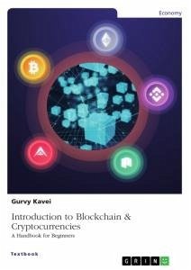 Introduction To Blockchain & Cryptocurrencies - Kavei, Gurvy