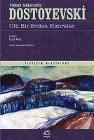 Ölü Bir Evden Hatiralar - Mihaylovic Dostoyevski, Fyodor