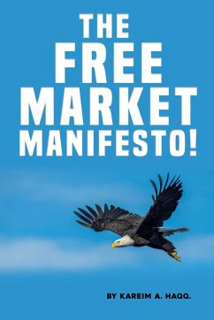 The Free Market Manifesto! - Haqq, Kariem Abdul