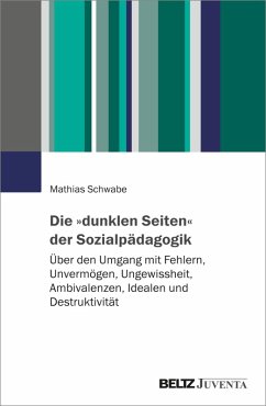 Die »dunklen Seiten« der Sozialpädagogik (eBook, PDF) - Schwabe, Mathias