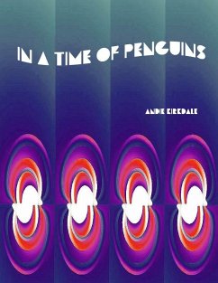 In a Time of Penguins (eBook, ePUB) - Kirkdale, Andie