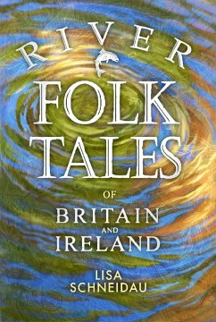 River Folk Tales of Britain and Ireland (eBook, ePUB) - Schneidau, Lisa