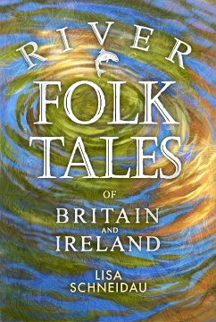 River Folk Tales of Britain and Ireland (eBook, ePUB) - Schneidau, Lisa