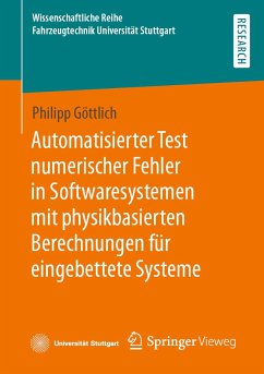 Automatisierter Test numerischer Fehler in Softwaresystemen mit physikbasierten Berechnungen für eingebettete Systeme (eBook, PDF) - Göttlich, Philipp