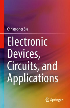 Electronic Devices, Circuits, and Applications (eBook, PDF) - Siu, Christopher