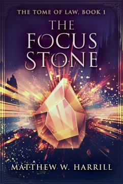 The Focus Stone (eBook, ePUB) - Harrill, Matthew W.