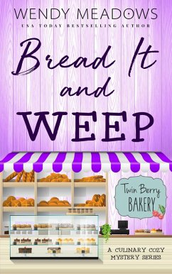 Bread It and Weep (Twin Berry Bakery, #3) (eBook, ePUB) - Meadows, Wendy