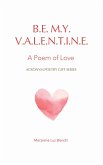 Be My Valentine: A Poem of Love (Acronym Poetry Gift Series) (eBook, ePUB)