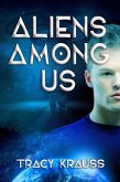 Aliens Among Us (eBook, ePUB) Aliens Among Us (eBook, ePUB)