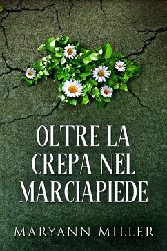 Oltre La Crepa Nel Marciapiede (eBook, ePUB) - Miller, Maryann