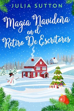 Magia Navideña En El Retiro De Escritores (eBook, ePUB) - Sutton, Julia