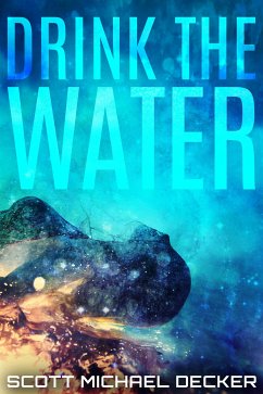 Drink The Water (eBook, ePUB) - Decker, Scott Michael