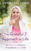 The Grateful 3 Approach to Life (eBook, ePUB)