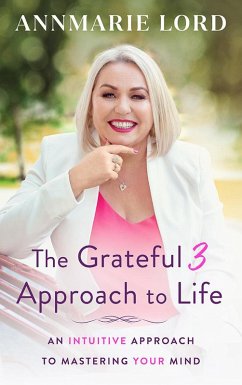 The Grateful 3 Approach to Life (eBook, ePUB) - Lord, Annmarie