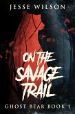 On The Savage Trail (eBook, ePUB)