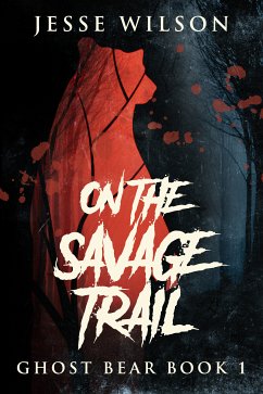 On The Savage Trail (eBook, ePUB) - Wilson, Jesse