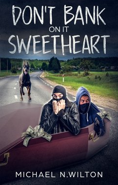 Don't Bank On It Sweetheart (eBook, ePUB) - Wilton, Michael N.