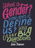 What is Gender? How Does It Define Us? And Other Big Questions for Kids (eBook, ePUB)