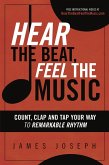 Hear the Beat, Feel the Music: Count, Clap and Tap Your Way to Remarkable Rhythm (eBook, ePUB) Hear the Beat, Feel the Music: Count, Clap and Tap Your Way to Remarkable Rhythm (eBook, ePUB)