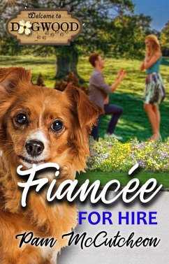 Fiancee for Hire: A Sweet Romantic Comedy (Dogwood Series) (eBook, ePUB) - McCutcheon, Pam