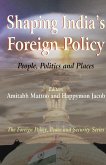 Shaping India's Foreign Policy (eBook, PDF)