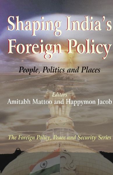 Shaping India's Foreign Policy (eBook, PDF) Shaping India's Foreign Policy (eBook, PDF)