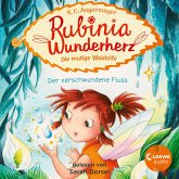 Der verschwundene Fluss / Rubinia Wunderherz Bd.3 (MP3-Download)