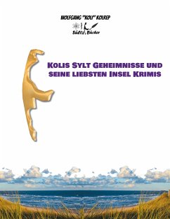 Kolis Sylt Geheimnisse und seine liebsten Insel Krimis (eBook, ePUB)