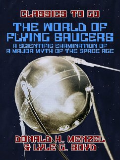 The World of Flying Saucers A Scientific Examination of a Major Myth of the Space Age (eBook, ePUB) - Donald H. Menzel