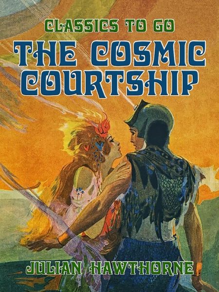 The Cosmic Courtship (eBook, ePUB) The Cosmic Courtship (eBook, ePUB)