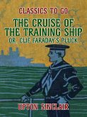 The Cruise of the Training Ship, Or Clif Faraday's Pluck (eBook, ePUB)