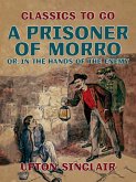 A Prisoner of Morro; Or, In the Hands of the Enemy (eBook, ePUB)