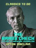 The Brass Check A Study of American Journalism (eBook, ePUB)