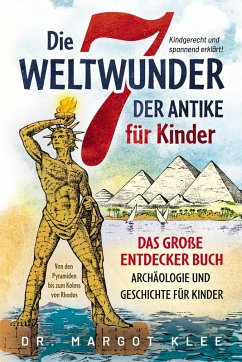 Die 7 Weltwunder der Antike für Kinder (eBook, ePUB) - Klee, Margot