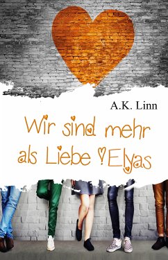 Wir sind mehr als Liebe - Elyas (eBook, ePUB) - Kinsley, Allie; Linn, A.K.