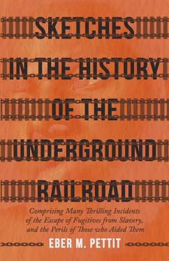 Sketches in the History of the Underground Railroad (eBook, ePUB) - Pettit, Eber M.