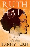 Ruth Hall - A Domestic Tale of the Present Time (eBook, ePUB)