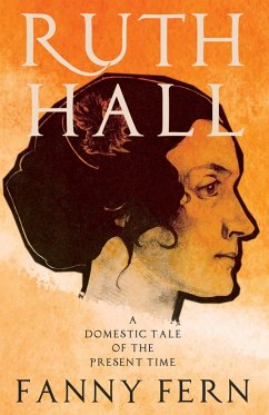 Ruth Hall - A Domestic Tale of the Present Time (eBook, ePUB) - Fern, Fanny