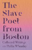 The Slave Poet from Boston - Collected Writings on Phillis Wheatley (eBook, ePUB)