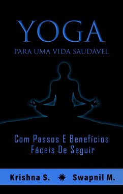Yoga para uma vida saudável (eBook, ePUB) - S, Krishna; M, Swapnil