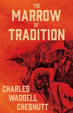 The Marrow of Tradition (eBook, ePUB) - Chesnutt, Charles Waddell