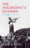 The Insurgent's Dilemma (eBook, ePUB)