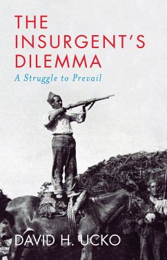 The Insurgent's Dilemma (eBook, ePUB) - Ucko, David H.
