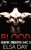 Blood: Dark Riders MC 3 (eBook, ePUB) Blood: Dark Riders MC 3 (eBook, ePUB)