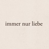 Immer Nur Liebe (Das Buch Zum Album)