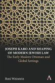 Joseph Karo and Shaping of Modern Jewish Law (eBook, ePUB)