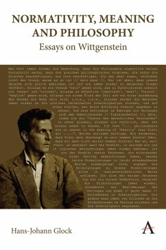 Normativity, Meaning and Philosophy: Essays on Wittgenstein (eBook, ePUB) - Glock, Hans-Johann