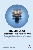 The Ethics of Internationalisation (eBook, ePUB) The Ethics of Internationalisation (eBook, ePUB)