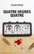 Quatre heures quatre (eBook, ePUB) - Bild 1